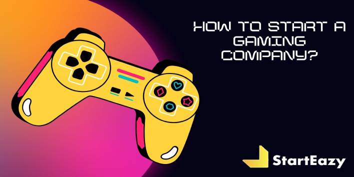 How to start a Gaming Company, A six step guide