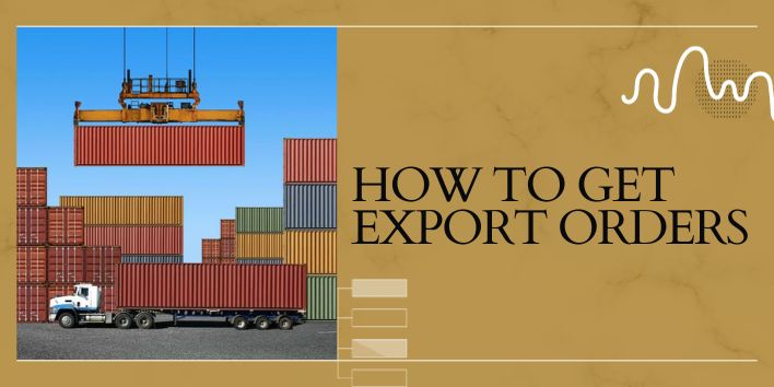 How to get Export Orders | Find it here 